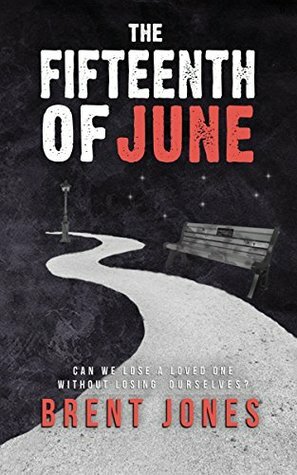 The Fifteenth of June by Brent Jones