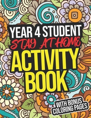 Year 4 Student Stay At Home Activity Book: Year 4 Student Student Workbook by Abigail Harper