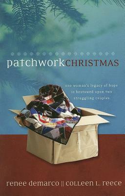 Patchwork Christmas: An Heirloom Quilt/Addressee Unknown by Colleen L. Reece, J. Reece-DeMarco, Renee DeMarco