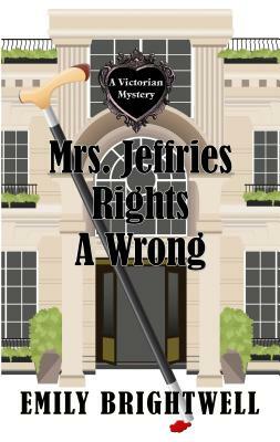 Mrs. Jeffries Rights a Wrong by Emily Brightwell