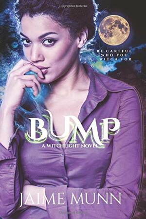 Bump by Jaime Munn