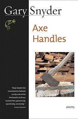 Axe Handles: Poems by Gary Snyder