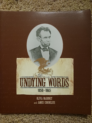 Undying Words, 1858-1865 by Olivia Mahoney