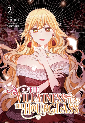 The Villainess Turns the Hourglass, Vol. 2 by SANSOBEE, Antstudio