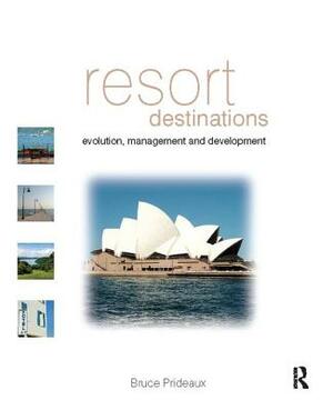 Resort Destinations by Bruce Prideaux