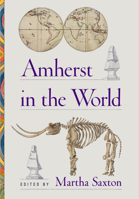 Amherst in the World by Martha Saxton