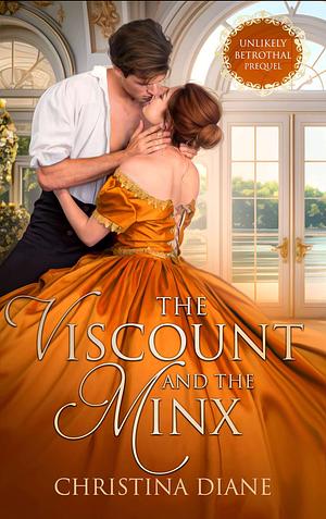 The Viscount and the Minx by Christina Diane