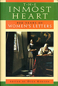 The Inmost Heart: 800 Years Of Women's Letters by Olga Kenyon