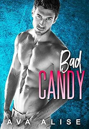 Bad Candy by Ava Alise