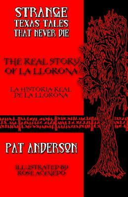 The Real Story of La Llorona by Pat Anderson