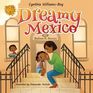 Dreamy Mexico by Cynthia Williams-Bey