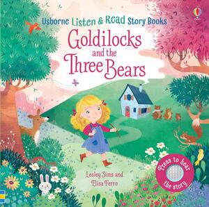 Listen and Learn Stories: Goldilocks and the Three Bears by Lesley Sims