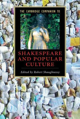 The Cambridge Companion to Shakespeare and Popular Culture by 