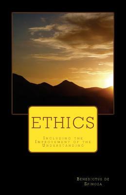 Ethics Including the Improvement of the Understanding by Benedictus De Spinoza