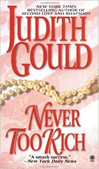 Never Too Rich by Judith Gould