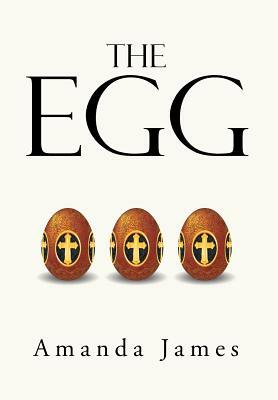 The Egg by Amanda James