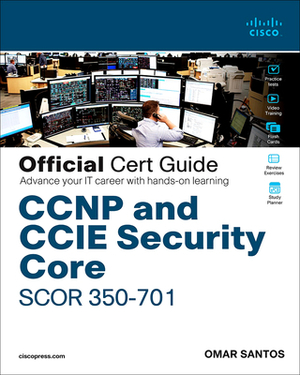 CCNP and CCIE Security Core Scor 350-701 Official Cert Guide by Omar Santos