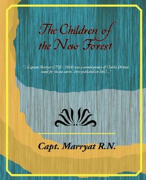 The Children of the New Forest by Capt Marryat R. N.