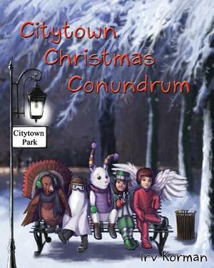 Citytown Christmas Conundrum by Irv Korman