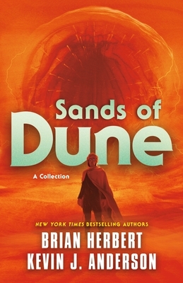 Sands of Dune by Brian Herbert, Kevin J. Anderson