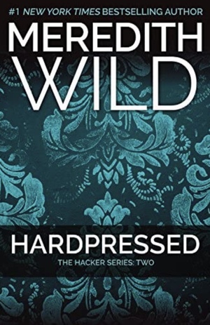 Hardpressed: The Hacker Series #2 by Meredith Wild