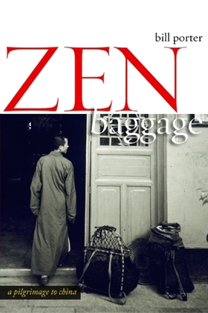 Zen Baggage: A Pilgrimage to China by Red Pine