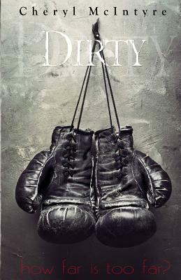 Dirty by Cheryl McIntyre