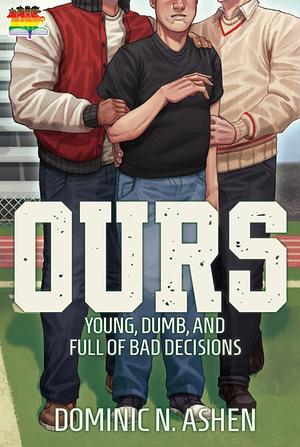Ours by Dominic N. Ashen
