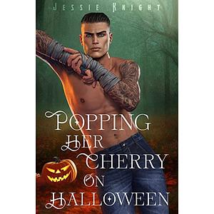 Popping Her Cherry on Halloween: A Smutty, Age Gap novella by Jessie Knight