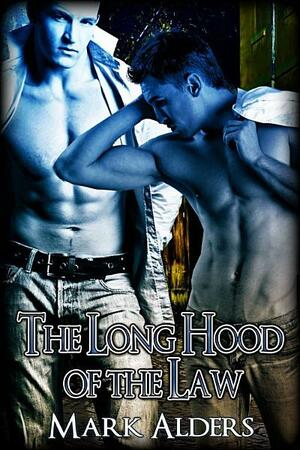 The Long Hood of the Law by Mark Alders