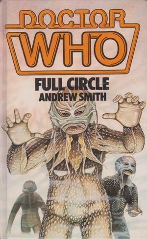 Doctor Who: Full Circle by Andrew Smith