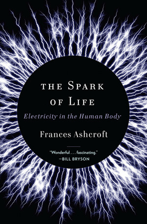 Spark Of Life, The by Frances Ashcroft