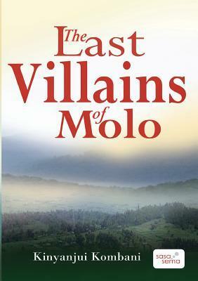 The Last Villains of Molo by Kinyanjui Kombani