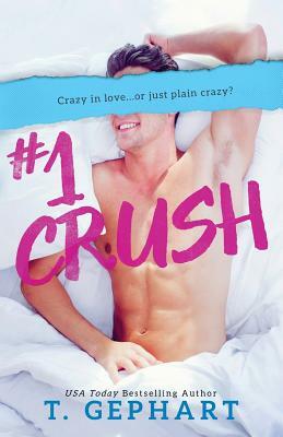 #1 Crush by T. Gephart