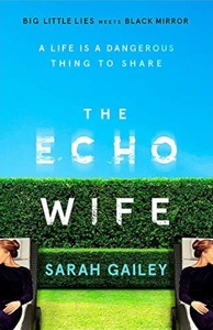 The Echo Wife by Sarah Gailey