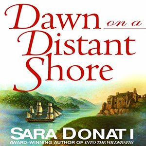 Dawn on a Distant Shore by Sara Donati