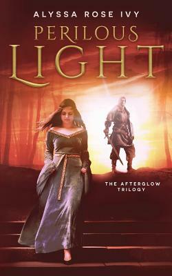 Perilous Light by Alyssa Rose Ivy