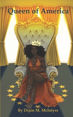 Queen of America by Dijon McIntyre