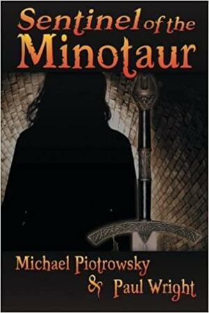 Sentinel of the Minotaur by Michael Piotrowsky, Paul Wright
