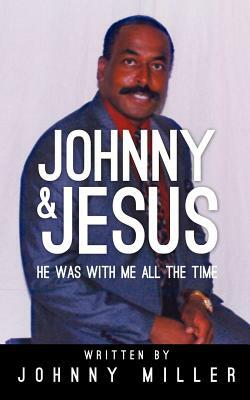 Johnny and Jesus by Johnny Miller