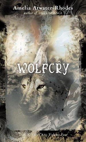 Wolfcry by Amelia Atwater-Rhodes, Amelia Atwater-Rhodes