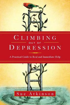Climbing Out of Depression: A Practical Guide to Real and Immediate Help by Sue Atkinson