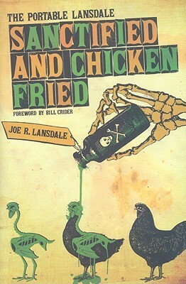 Sanctified and Chicken-Fried: The Portable Lansdale by Bill Crider, Joe R. Lansdale