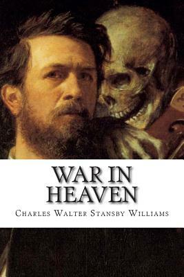 War in Heaven by Charles Walter Stansby Williams