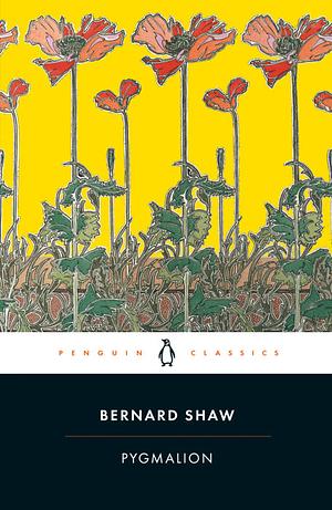 Pygmalion by George Bernard Shaw