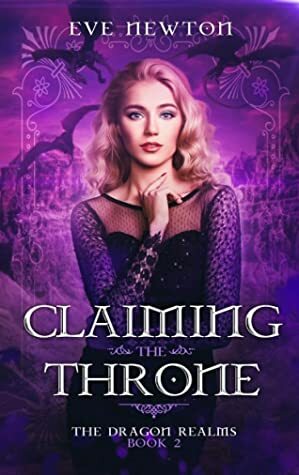 Claiming the Throne by Eve Newton