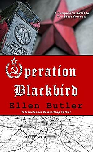 Operation Blackbird: A Cold War Spy Novel	  by Ellen Butler