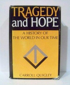 Tragedy & Hope by Carroll Quigley