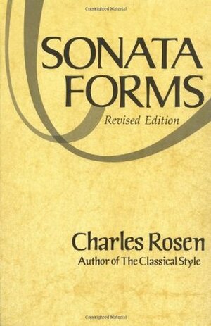 Sonata Forms by Charles Rosen