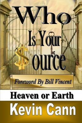 Who is Your Source: Heaven or Earth by Kevin Cann